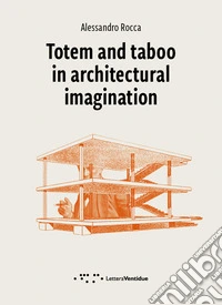 Totem and taboo in architectural imagination