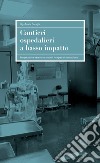 Cantieri ospedalieri a basso impatto. Progettazione attraverso modelli integrati di simulazione libro