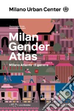 Milano Atlante di genere. Ediz. italiana e inglese