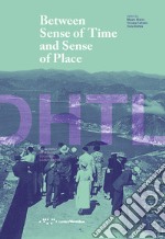 Between sense of time and sense of place libro