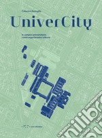 UniverCity. Il campus universitario come esperimento urbano libro