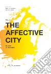 The affective city. Vol. 2: Abitare il terremoto libro