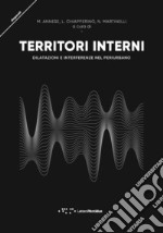 Territori interni. Dilatazioni e interferenze nel periurbano libro