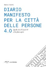 Diario manifesto per la città delle persone 4.0. Quello che il Covid 19 ci ha fatto capire libro