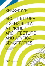 Senshome. Architettura e sensibilità atipiche libro