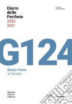 Diario delle Periferie 2020 2021. G124, Renzo Piano al Senato libro