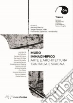 Muro immaginifico. Arte e architettura tra Italia e Spagna