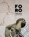 Foro Italico. Da ieri a domani libro di Zevi L. (cur.)