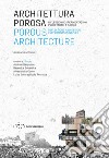 Architettura porosa. Riflessioni e sperimentazioni progettuali a Napoli libro