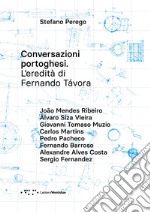 Conversazioni portoghesi. L'eredità di Fernando Távora libro