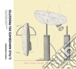 Il filo annodato del progetto. Ediz. illustrata