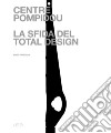 Centre Pompidou. La sfida del total design libro