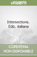 Intersections. Ediz. italiana libro