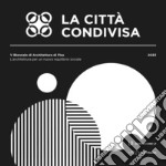 La città condivisa. L'architettura per un nuovo equilibrio sociale. 5ª Biennale di architettura di Pisa (13-29 ottobre 2023)