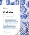 Craftales. Un'antologia progettuale libro