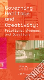 Governing heritage and creativity. Frictions, avenues and questions libro