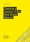 Opening a Lexicon of the New Social Spaces libro