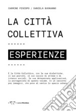 La città collettiva. Esperienze