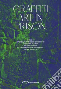 Graffiti art in prison. Ediz. illustrata libro