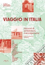 Viaggio in Italia. Itinerari di architettura contemporanea-Routes of contemporary architecture libro