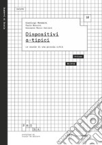 Dispositivi a-tipici. Le scuole di una piccola città libro