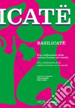 Basilicatë. Una celebrazione della cultura lucana nel mondo. Ediz. italiana e spagnola