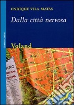 Dalla città nervosa libro