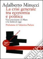 La crisi generale tra economia e politica. Una previsione di Marx e la realtà di oggi