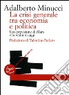 La crisi generale tra economia e politica. Una previsione di Marx e la realtà di oggi libro di Minucci Adalberto