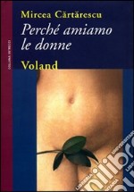 Perché amiamo le donne libro