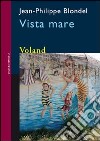 Vista mare libro di Blondel Jean-Philippe