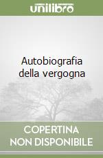 Autobiografia della vergogna