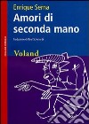 Amori di seconda mano libro di Serna Enrique