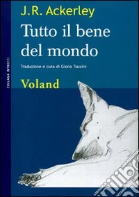Tutto il bene del mondo libro