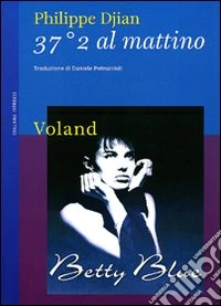 37°2 al mattino. Betty Blue libro