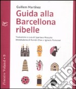 Guida alla Barcellona ribelle libro