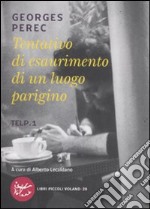 Tentativo di esaurimento di un luogo parigino. TELP. 1 libro