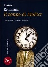 Il tempo di Mahler libro