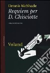 Requiem per D. Chisciotte libro di McShade Dennis