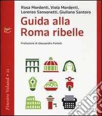 Guida alla Roma ribelle