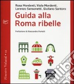 Guida alla Roma ribelle libro