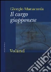 Il cargo giapponese libro di Manacorda Giorgio