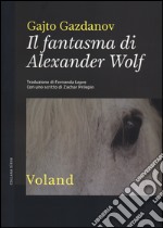 Il fantasma di Alexander Wolf libro