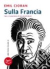 Sulla Francia libro di Cioran Emil M. Rotiroti G. (cur.)