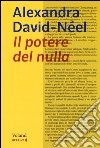 Il potere del nulla libro di David-Neel Alexandra