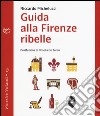 Guida alla Firenze ribelle libro