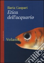 Etica dell'acquario libro