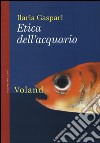 Etica dell'acquario libro