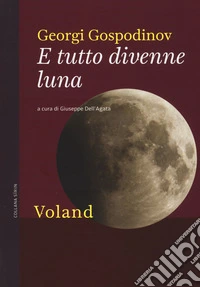 E tutto divenne luna
