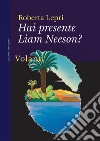 Hai presente Liam Neeson? libro di Lepri Roberta